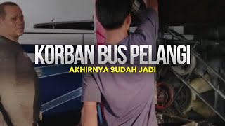 KORBAN BUS PELANGI AKHIRNYA SUDAH JADI!