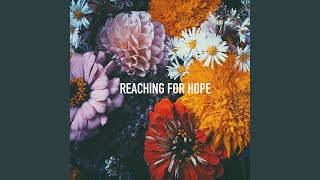 Reaching For Hope