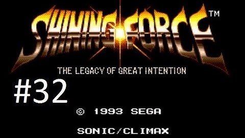 Shining Force Walkthrough (32) On To Runefaust!!!!