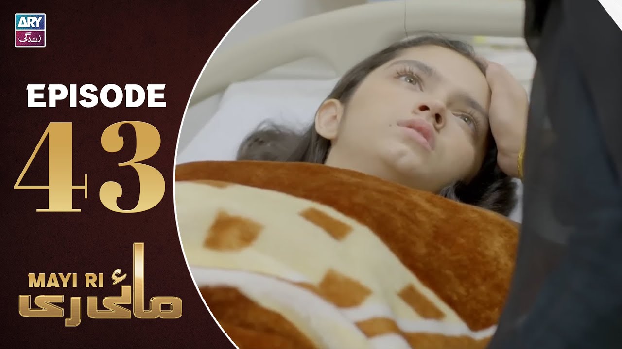 Mayi Ri Episode 43