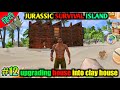 Jurassic survival island upgrading our house into clay house || Jurassic survival island #12