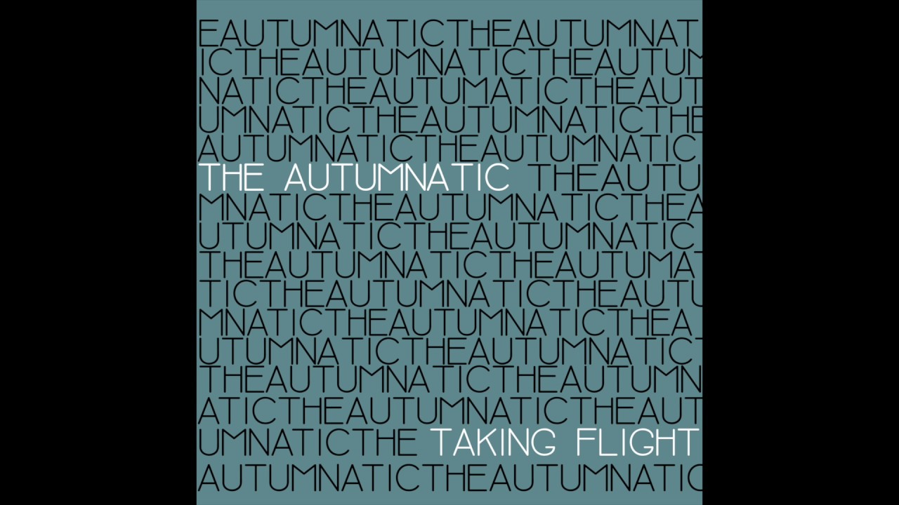 The Autumnatic - Taking Flight