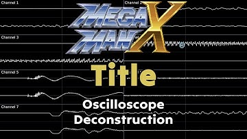 Title (Mega Man X) -- Oscilloscope Deconstruction