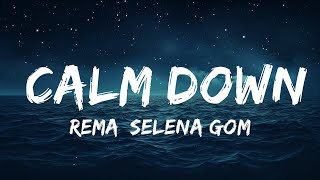 Rema, Selena Gomez - Calm Down (Lyrics)  | 25 Min