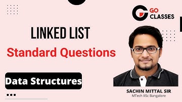 Data Structures: Standard Questions Session 1 - Linked List | GO Classes | Sachin Mittal