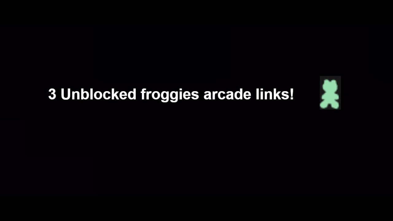 3 Unblocked froggies arcade links! / unblocked websites for school 2026