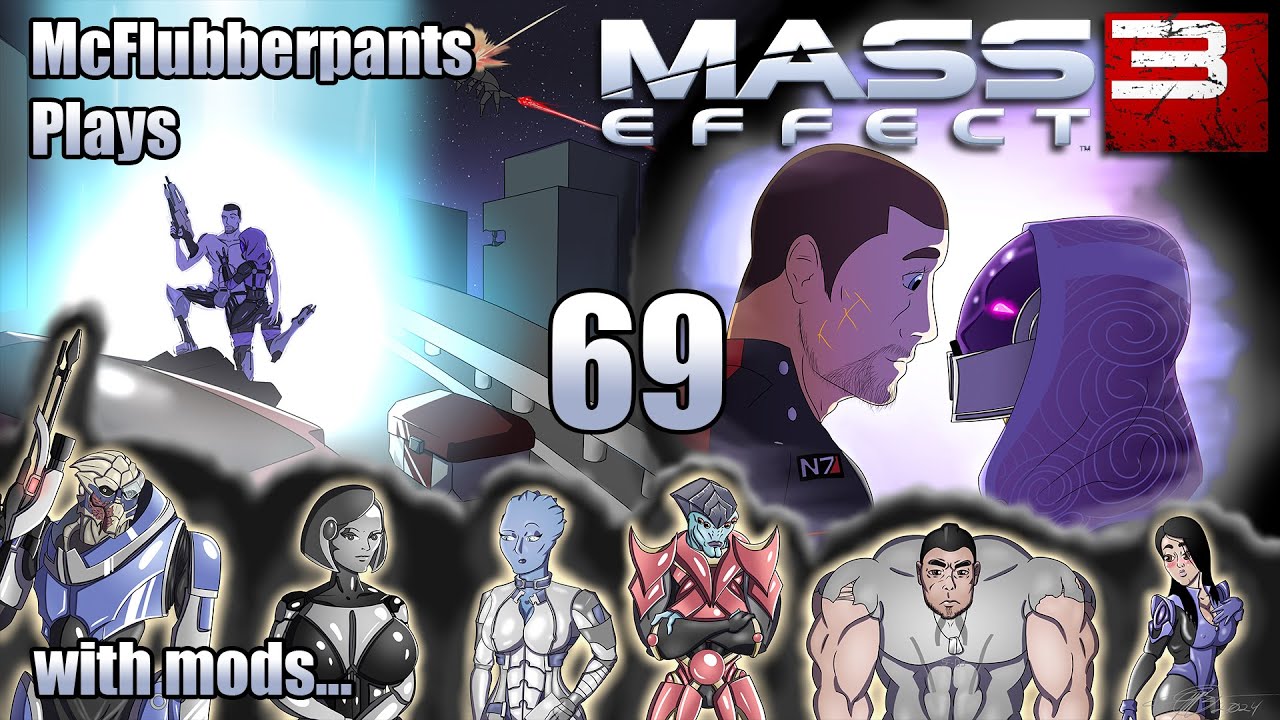 Let's Play Mass Effect 3 With MODS Part 69