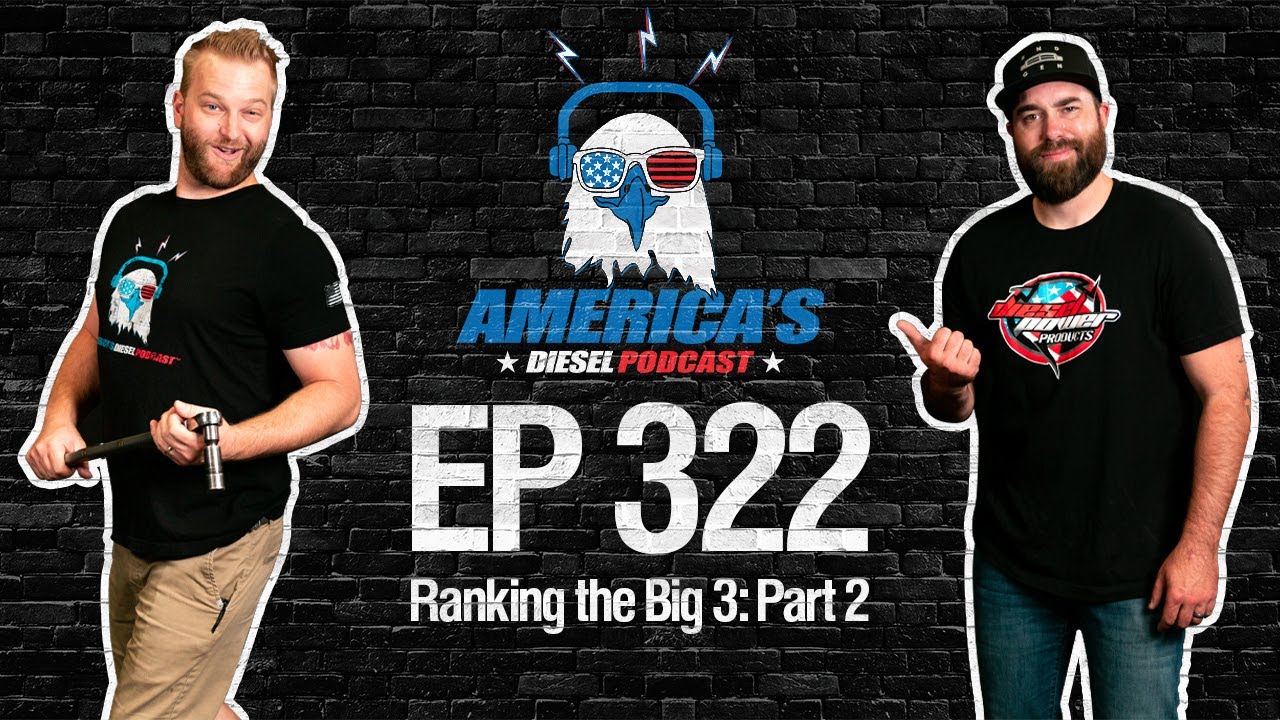 America's Diesel Podcast | EP. 322 Ranking the Big 3: Part 2 - YouTube