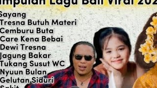Kumpulan Lagu Bali Viral 2025 | Sayang | Tresna Butuh Materi | Cemburu Buta