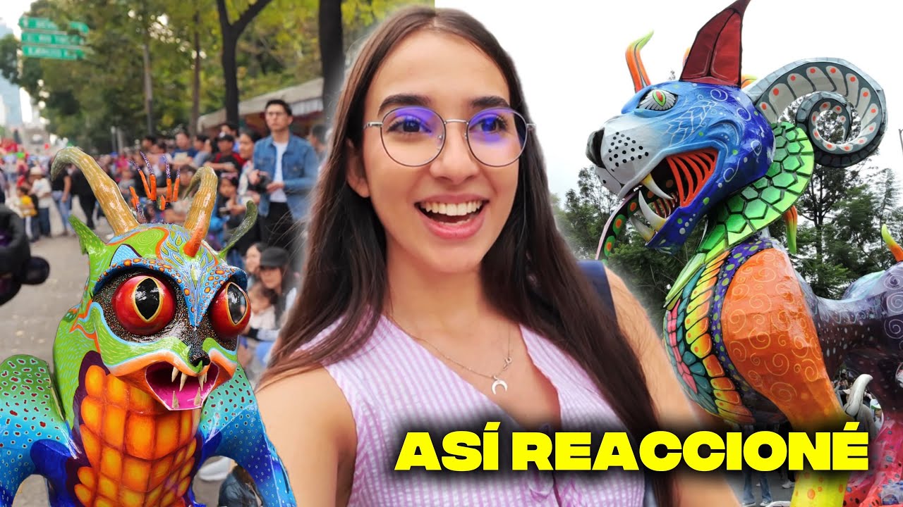 🇨🇺Así reaccioné al DESFILE de los ALEBRIJES en MÉXICO🇲🇽/ MI PRIMERA VEZ AQUÍ😱