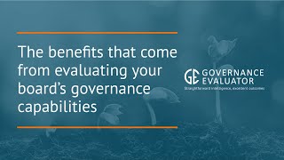 The benefits that come from evaluating your board's governance capabilities