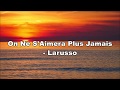 Larusso - On Ne S'Aimera Plus Jamais Lyrics