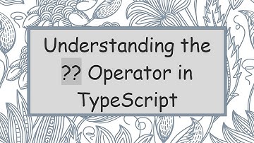 Understanding the ?? Operator in TypeScript