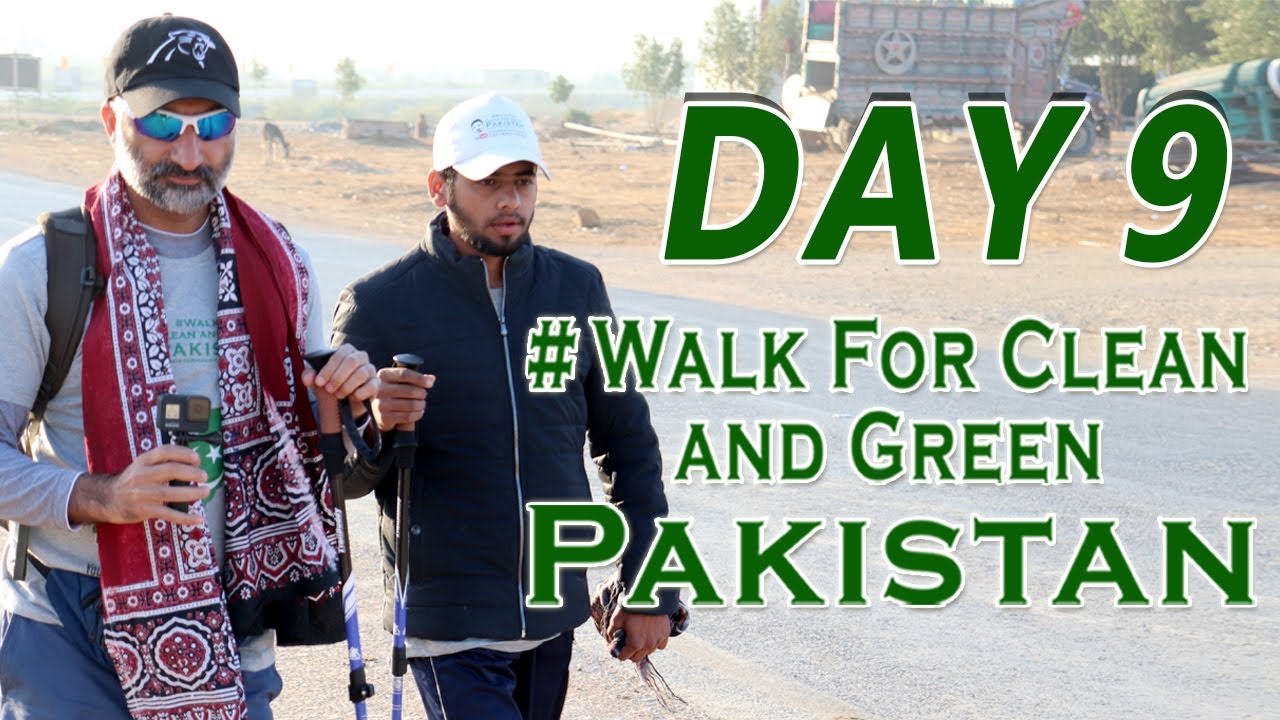Walk For Clean & Green Pakistan, Day 9 Hala to New Saeedabad, Pakistan
