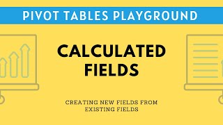 Pivot Table Playground #5 - Calculated Fields