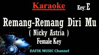 Remang Remang dirimu (Karaoke) Nicky Astria Nada Wanita/ Cewek/ Female key E (Low key) Nada Rendah