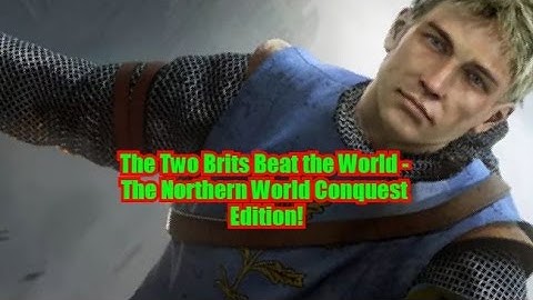 CK2: Two Brits Beat the World Campaign - The Northern World Conquest Part Four!