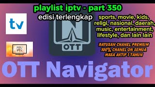 UPDATE PLAYLIST IPTV TERBARU EDISI CHANEL PREMIUM - TV MATE, OTT NAVIGATOR, & IPTV M3U (part350)