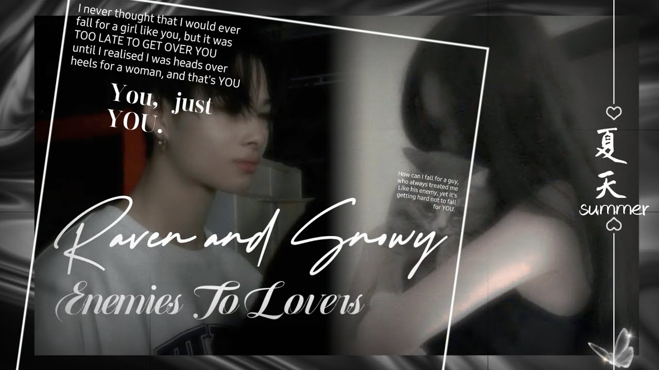 𝗘𝗻𝗲𝗺𝗶𝗲𝘀 𝘁𝗼 𝗟𝗼𝘃𝗲𝗿𝘀 ( 𝑅𝑎𝑣𝑒𝑛 𝑎𝑛𝑑 𝑆𝑛𝑜𝑤𝑦 ) -𝗡𝗶-𝗞𝗶 𝗙𝗙 - 𝙀𝙥𝙞𝙨𝙤𝙙𝙚 𝟏.