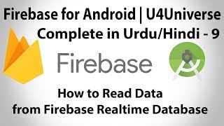 Firebase for Android Urdu-9 | How to Read Data from Firebase Realtime Database | U4Universe