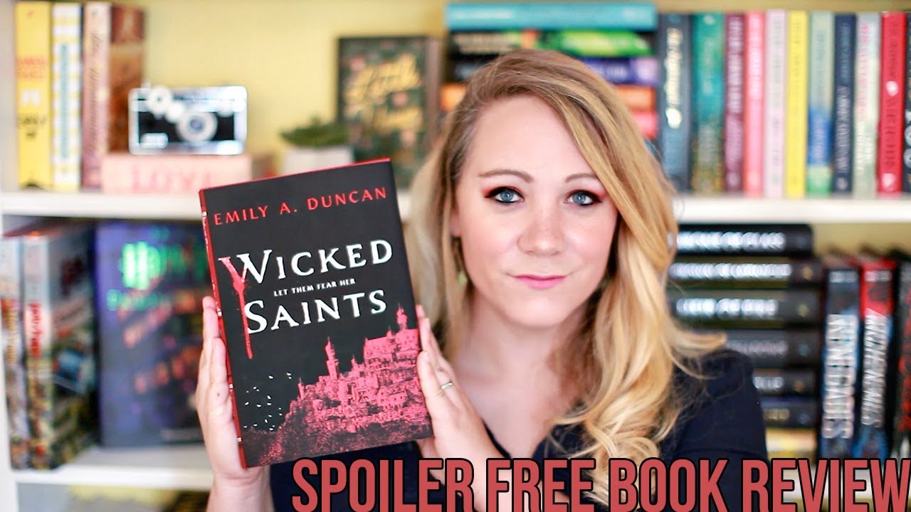 WICKED SAINTS BY EMILY A  DUNCAN [SPOILER FREE BOOK REVIEW]