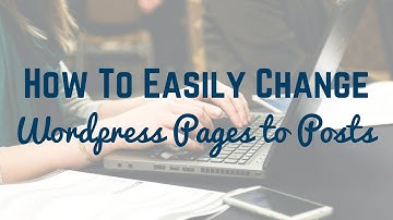 How To Change Pages To Posts On Wordpress & Vice Versa - Quick Easy