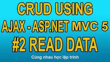 Cách sử dụng Ajax trong asp.net mvc 5 phần 2 (Hiển thị dữ liệu) CRUD using ASP.NET MVC