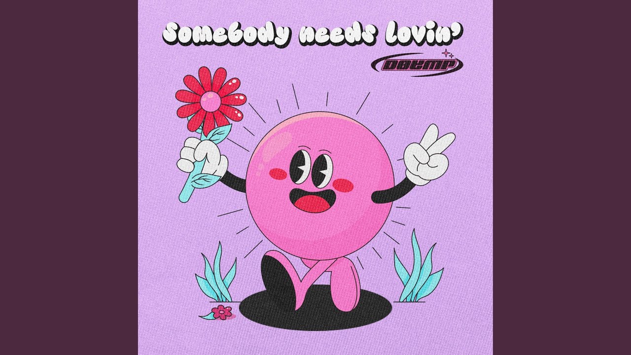 Somebody Needs Lovin'