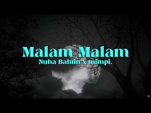 Nuha Bahrin x mimpi. - Malam Malam (Official Lyric Video)