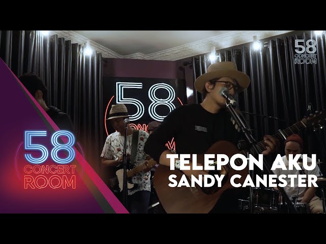 Telepon Aku - SANDY CANESTER (Live at 58 Concert Room) class=