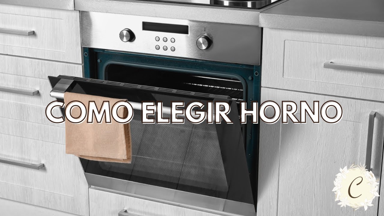 Cómo elegir un horno para tu cocina