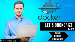 Demystifying Docker: Part 2- Basic Docker commands