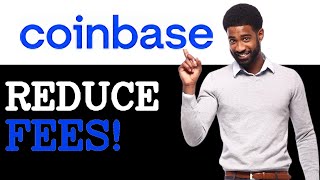 How To Reduce Fees On Coinbase Login (2025)