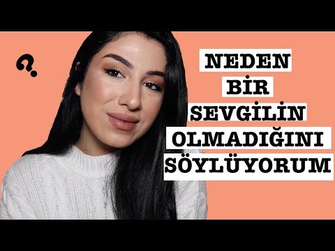 Video: Neden Sevgili Bir Kıza Ihtiyacın Var?