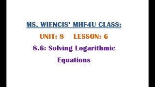 MHF4U - Unit 8 - Lesson 6 - 8.6 Solving Logarithmic Equations Net Worth