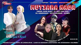 LIVE STREAMING MUTIARA NADA // LIVE DS. KUBANGSARI - KETANGGUNGAN // SELASA, 7 APRIL 2026 MALAM