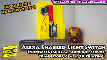 Alexa Enabled Light Switch (DIY Home Automation, NodeMCU, ESP8266, IoT, Arduino, 3D Printing)