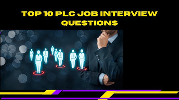 PLC Job Interview Questions You Must Know