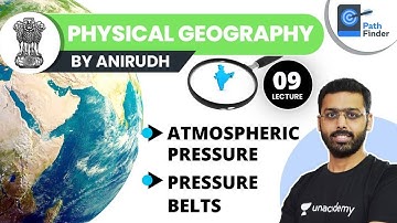 L9: Atmospheric Pressure | Physical Geography | UPSC CSE 2021 | Anirudh Aggarwal