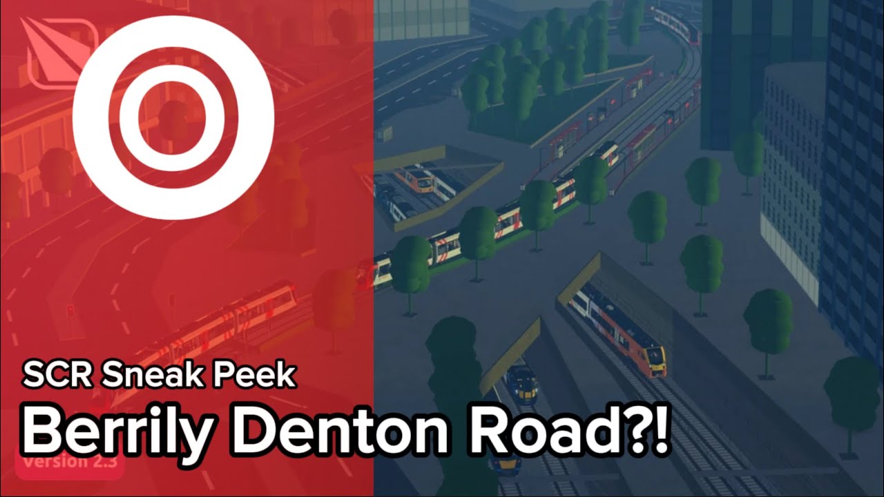 BERRILY DENTON ROAD & WEST BERRILY CONFIRMED?! | SCR Sneak Peek V2.3