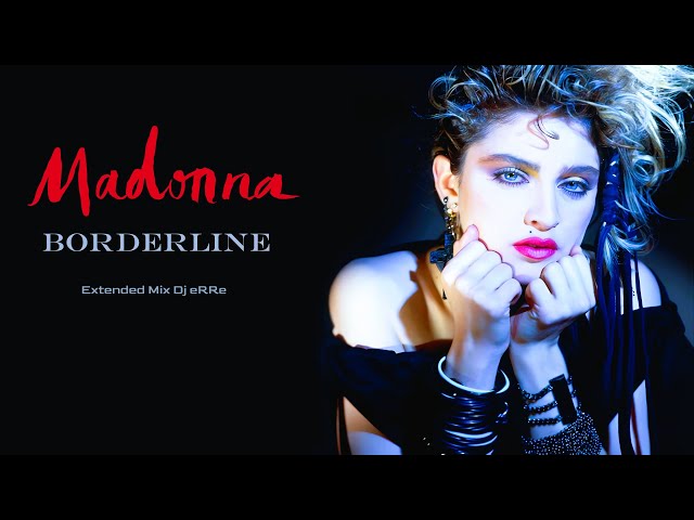 Madonna - Borderline (Extended Mix Dj eRRe) Download link in