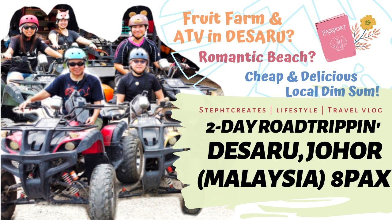 TRAVEL VLOG Twoday Group Roadtrip to Desaru, Johor Bahru (Fruit Farm, ATV, Beach, Food) YouTube