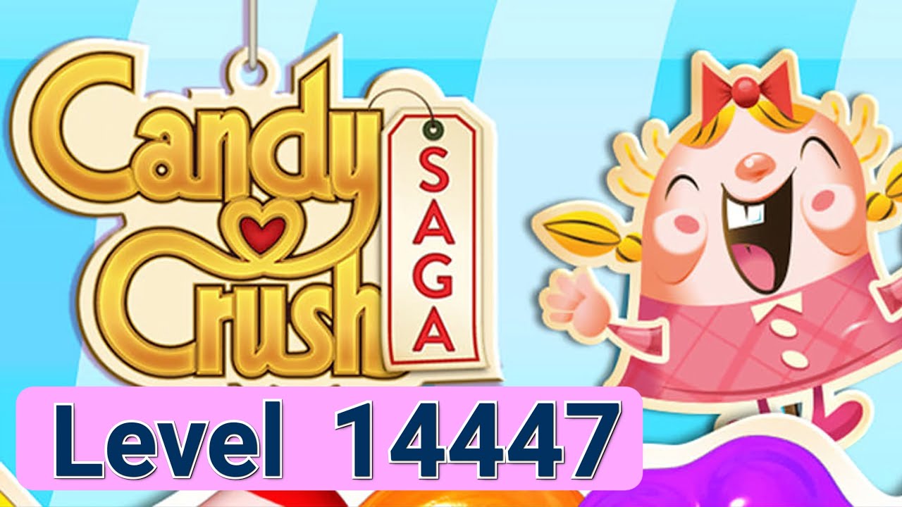 Candy Crush Saga Level 14447 🇻🇳 Vietnam 🇻🇳 Up to 4K UHD Ultra
