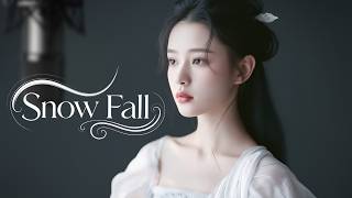 Snow Fall (Gufeng古风/Xianxia C-Drama OST Inspired English Ballad)