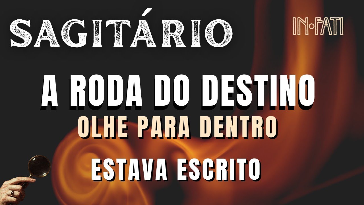 🔎 SAGITÁRIO | A RODA DO DESTINO • OLHE PARA DENTRO: ESTAVA ESCRITO