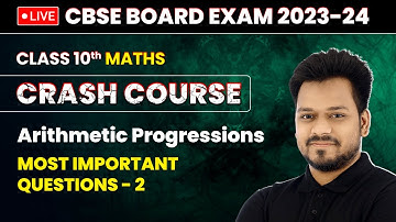 Arithmetic Progressions - Most Important Questions (Part 2) | Class 10 Maths Crash Course Chapter 5