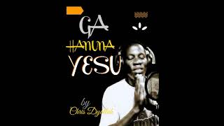 Ga Hanuna Yesu By Chris Dyollah