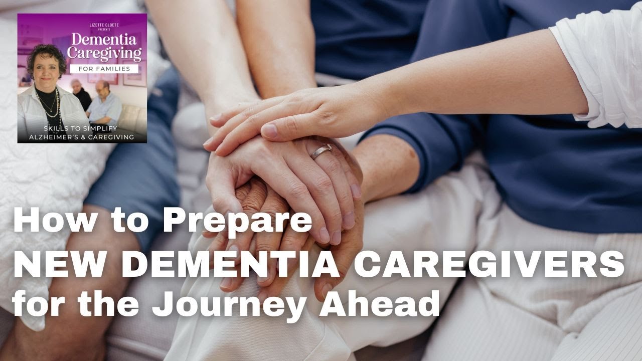 How to Prepare New Dementia Caregivers for the Journey Ahead - YouTube