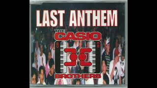 The Casio Brothers - Last Anthem