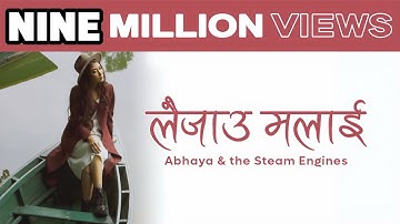 LAIJAU MALAI - Abhaya and The Steam Engines with DJ Bidhan & Zanrix Ft. Dilli Phombo| ASMI SHRESTHA